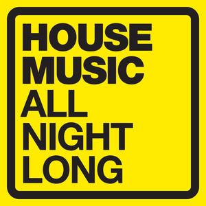 House Music - All Night Long