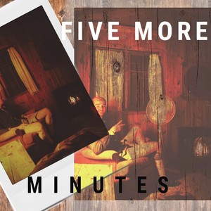 five more minutes
