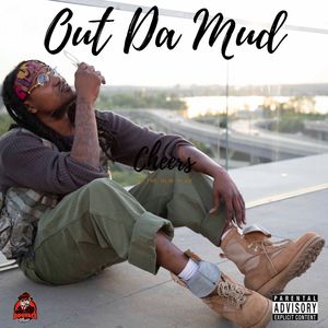 Out Da Mud (Explicit)