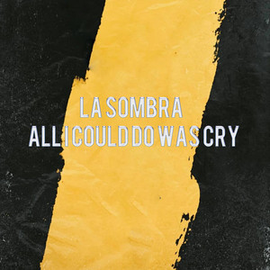 All I Could Do Was Cry