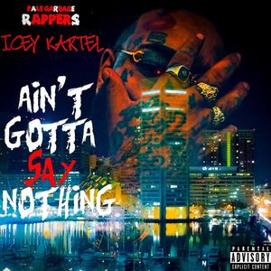 Aint gotta say nothing (Explicit)