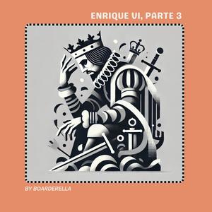 Enrique VI, Parte 3 (Versión en Español)