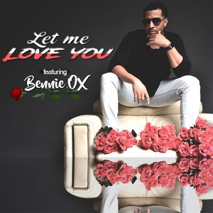 Let Me Love You (feat. Bennie-Ox)