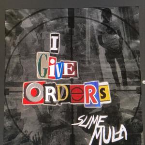 I GIVE ORDERS (Explicit)