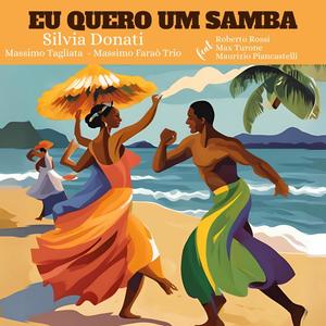 Eu Quero Um Samba (feat. MAX TURONE, Roberto Rossi & Maurizio Piancastelli)