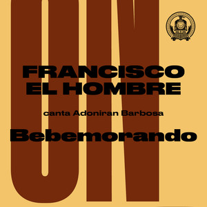 Bebemorando (Francisco, el Hombre Canta Adoniran Barbosa)