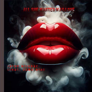 All She Wanted Was Love (Explicit)