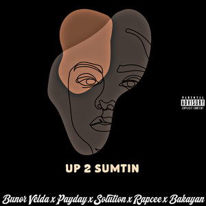 Up 2 Sumtin (Explicit)