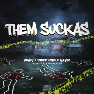 Them Suckas (feat. StretchyBo & Allybo) [Explicit]