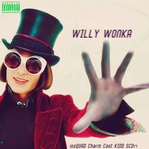 willy wonka (Explicit)