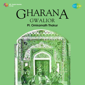 Gharana Gwalior Pt. Omkarnath Thakur