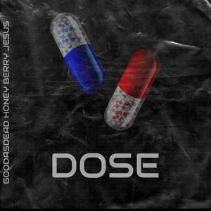 Dose (feat. Honey Berry Jesus)