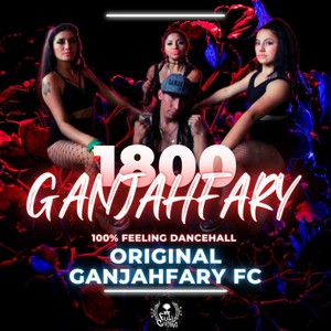 1800 GANJAHFARY (100% Feeling Dancehall)