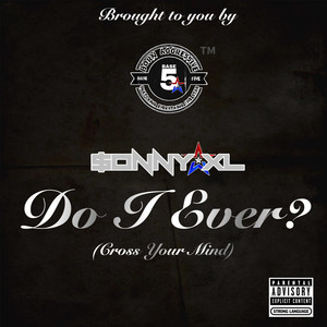 Do I Ever (Cross Your Mind) [Explicit]