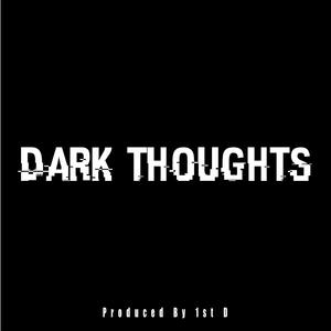 Dark Thoughts(feat. 2nd D & 3rd D) (Explicit)