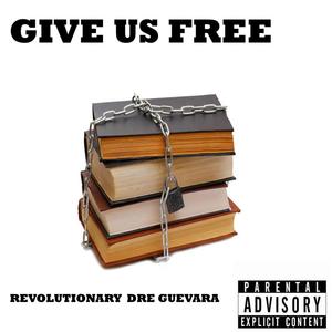 Give Us Free (Explicit)