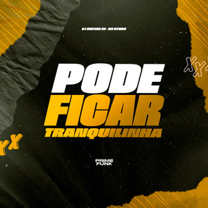 Pode Ficar Tranquilinha (Explicit)