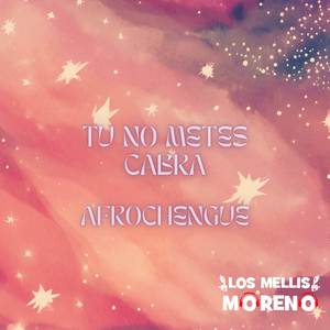 TU NO METES CABRA AFROCHENGUE