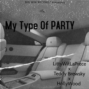 My Type Of PARTY (feat. Teddy Brewsky & Skud) (Explicit)