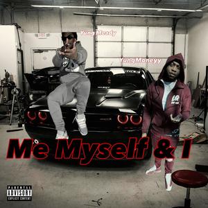 Me Myself & I (feat. Yung Meady) (Explicit)