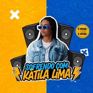 Sofrendo Com Kátila Lima (Explicit)