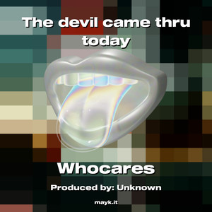 The devil came thru today (Explicit)