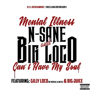 Can't Have My Soul(feat. Gilly Loco & Big Juice) (Explicit)