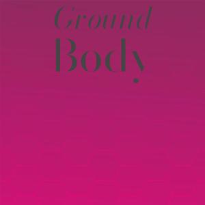 Ground Body