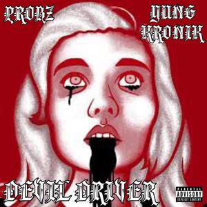Devil Driver (feat. YUNG KRONIK & HighDownLo) (Explicit)