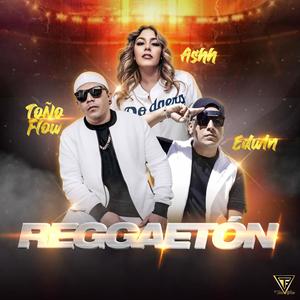 REGGAETON (feat. ASHH & EDWIN SANCHEZ)