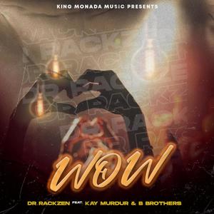 Wow (feat. Kay Murdur & B Brothers)