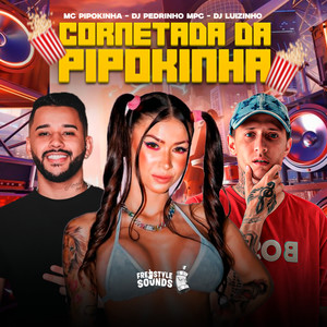 Cornetada da Pipokinha (Explicit)