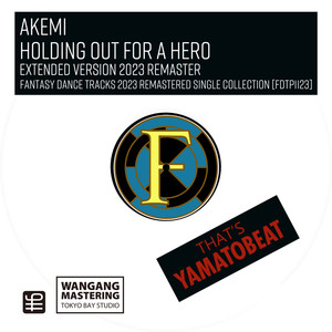 ヒーロー (Holding Out For A Hero) (Extended Version 2023 Remaster)