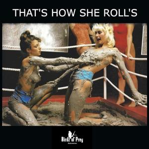 That's how she Roll's