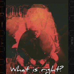 WHAT IS RIGHT (Explicit)