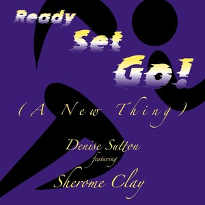 Ready Set Go (A New Thing) [feat. Sherome Clay]