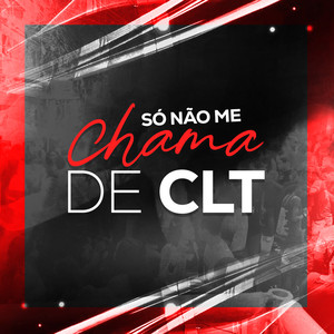 SÓ NÃO ME CHAMA DE CLT (Guaracha|Explicit)
