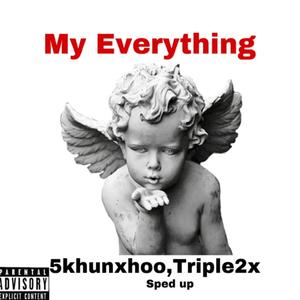 My Everything (feat. Triple2x) (Sped Up) (Explicit)