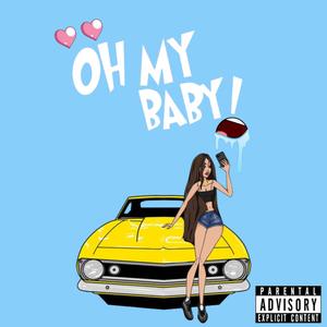 Oh My Baby (Explicit)