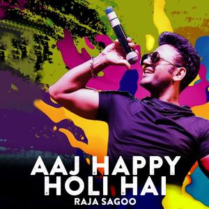 Aaj Happy Holi Hai