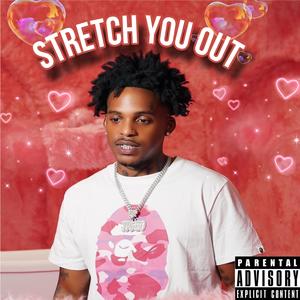 Stretch You Out (Explicit)
