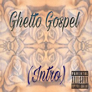 Ghetto Gospel/Intro (Explicit)