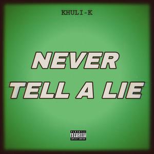 Never tell a lie (Explicit)