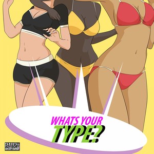 What's Your Type? (Explicit)