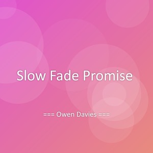 Slow Fade Promise