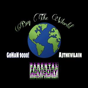 Buy The World(feat. Ajthevilain) (Explicit)