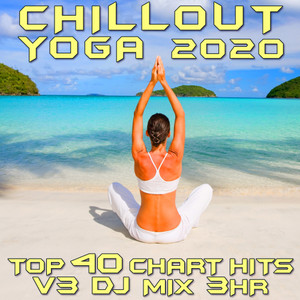 Chill Out Yoga 2020 Top 40 Chart Hits, Vol. 3 (DJ Mix 3Hr)