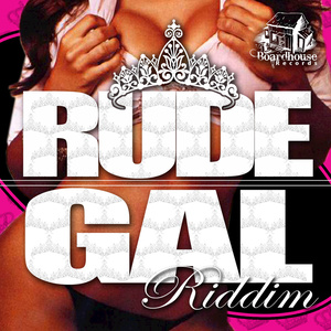 Rude Gal Riddim