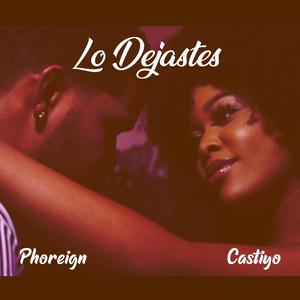 lo dejastes(feat. Castiyo)
