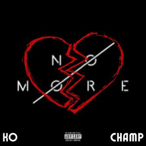 No More (feat. Champ) [Explicit]